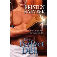 The Perfect Dish by Painter, Kristen, 9781456508852