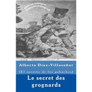 Le Secret Des Grognards by Diaz-Villasenor, Alberto, 9781523688852