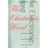 The Electronic Word by Lanham, Richard A., 9780226468853