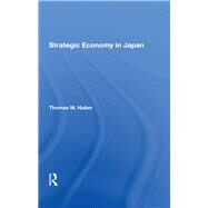 Strategic Economy In Japan by Huber, Thomas M., 9780367288853