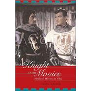 A Knight at the Movies: Medieval History on Film by Aberth; John, 9780415938853