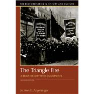The Triangle Fire A Brief History with Documents by Argersinger, Jo Ann, 9781319048853