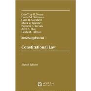 CONSTITUTIONAL LAW 2022 SUPPLEMENT by Stone, Geoffrey R.; Seidman, Louis Michael; Sunstein, Cass R.; Tushnet, Mark V.; Karlan, Pamela S.; Huq, Aziz; Litman, Leah M., 9781543858853