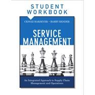 Service Management, Student Workbook An Integrated Approach to Supply Chain Management and Operations by Haksever, Cengiz; Render, Barry, 9780133088854