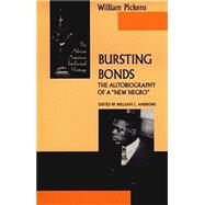 Bursting Bonds by Pickens, William; Andrews, William L., 9780268038854