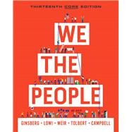 We the People (Core 13th Edition) by Benjamin Ginsberg; Theodore J Lowi; Margaret Weir; Caroline J Tolbert; Andrea L Campbell, 9780393538854