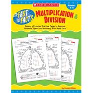 Fast Facts: Dozens of Leveled Practice Pages to Improve Students' Speed and Accuracy with Math Facts - ADDITION AND SUBTRACTION- Grades 1 - 2 by Susan Dillon, 9780439548854