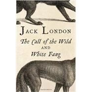 The Call of the Wild & White Fang by London, Jack, 9780804168854