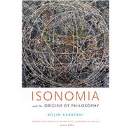 Isonomia and the Origins of Philosophy by Karatani, Kojin; Murphy, Joseph A., 9780822368854