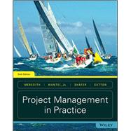 Project Management in Practice by Jack R. Meredith; Scott M. Shafer; Samuel J. Mantel Jr.; Margaret M. Sutton, 9781119298854