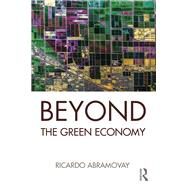 Beyond the Green Economy by Abramovay; Ricardo, 9781138938854