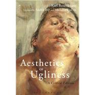 Aesthetics of Ugliness A Critical Edition by Rosenkranz, Karl; Pop, Andrei; Widrich, Mechtild, 9781472568854