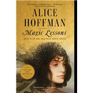 Magic Lessons Book #1 of the Practical Magic Series by Hoffman, Alice, 9781982108854