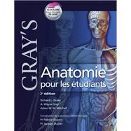 Gray's Anatomie pour les tudiants by Richard L. Drake; A. Wayne Vogl; A. H.G. Mitchell; Fabrice Duparc; Jacques Duparc; John Scott & Co, 9782294718854