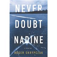 Never Doubt Nadine by Skrypczak, Roger, 9798350918854