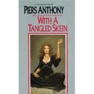 With a Tangled Skein by ANTHONY, PIERS, 9780345318855