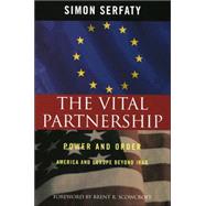 The Vital Partnership Power and Order by Serfaty, Simon, 9780742548855