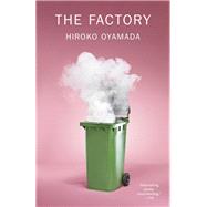 The Factory by Oyamada, Hiroko; Boyd, David, 9780811228855