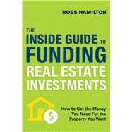 The Inside Guide to Funding Real Estate Investments by Hamilton, Ross, 9780814438855
