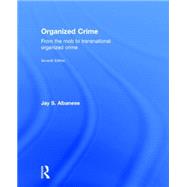 Organized Crime: From the Mob to Transnational Organized Crime by Albanese; Jay, 9781138858855