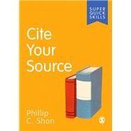 Cite Your Source by Shon, Phillip C., 9781526488855