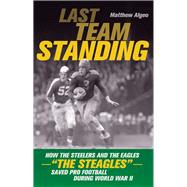 Last Team Standing How the Steelers and the Eagles