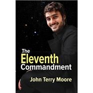 The Eleventh Commandment by Moore, John Terry, 9781644058855