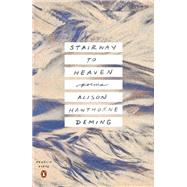 Stairway to Heaven by Deming, Alison Hawthorne, 9780143108856