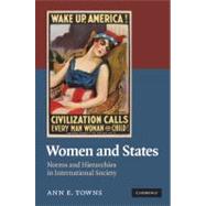 Women and States: Norms and Hierarchies in International Society by Ann E. Towns, 9780521768856
