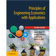 Principles of Engineering Economics With Applications by Khan, Zahid A.; Siddiquee, Arshad N.; Kumar, Brajesh; Abidi, Mustafa H., 9781108458856