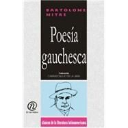 Poesia gauchesca by Mitre, Bartolome, 9781413518856
