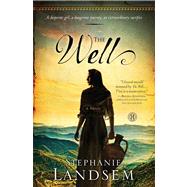 The Well A Novel by Landsem, Stephanie, 9781451688856