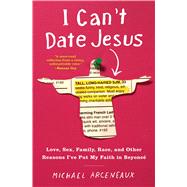 I Can't Date Jesus by Arceneaux, Michael, 9781501178856