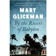 By the Rivers of Babylon by Glickman, Mary, 9781504078856