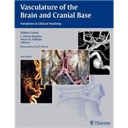 Vasculature of the Brain and Cranial Base by Grand, Walter, M.D.; Hopkins, L. Nelson, III, M.D.; Siddiqui, Adnan H., M.D.; Mocco, J., M.D., 9781604068856