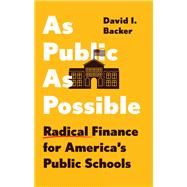As Public as Possible by David I. Backer, 9781620978856