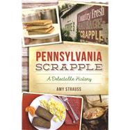 Pennsylvania Scrapple by Strauss, Amy, 9781625858856