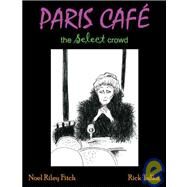 Paris Caf The Select Crowd by Fitch, Noel Riley; Tulka, Rick, 9781933368856