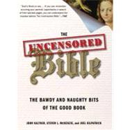 The Uncensored Bible: The Bawdy and Naughty Bits of the Good Book by Kaltner, John, 9780061238857