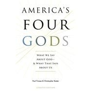 America's Four Gods What We Say About God--And What That Says About Us by Froese, Paul; Bader, Christopher, 9780190248857