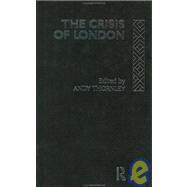 The Crisis of London by Thornley,Andy;Thornley,Andy, 9780415068857