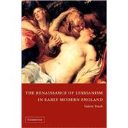 The Renaissance of Lesbianism in Early Modern England by Valerie Traub, 9780521448857