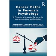 Career Paths in Forensic Psychology by Jaymes Fairfax-Columbo; Alisha Desai; Simone Grisamore; David DeMatteo, 9781003408857