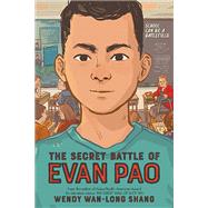 The Secret Battle of Evan Pao by Shang, Wendy Wan-Long, 9781338678857