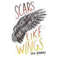 Scars Like Wings by Stewart, Erin, 9781984848857