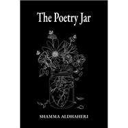The Poetry Jar by Shamma AlDhaheri, 9789948718857