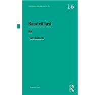 Baudrillard for Architects by Proto; Francesco, 9780415508858