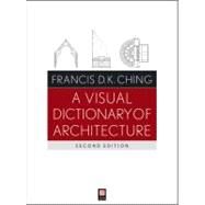 A Visual Dictionary of Architecture, Second Edition by Ching, 9780470648858