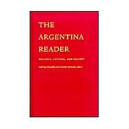 The Argentina Reader by Nouzeilles, Gabriela; Montaldo, Graciela R.; Kirk, Robin; Starn, Orin, 9780822328858