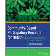 Community-Based Participatory Research for Health Advancing Social and Health Equity by Wallerstein, Nina; Duran, Bonnie; Oetzel, John G.; Minkler, Meredith, 9781119258858